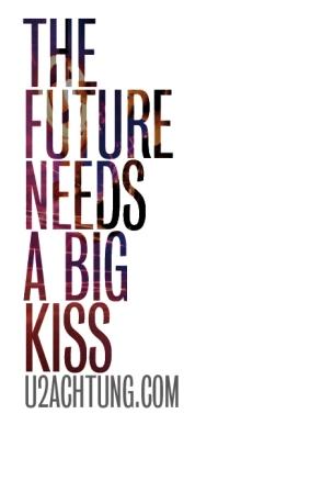 The future needs a big kiss ! Nouvelle Team pour U2 Achtung